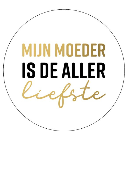 10 x Sticker Mijn Moeder Is De Allerliefste