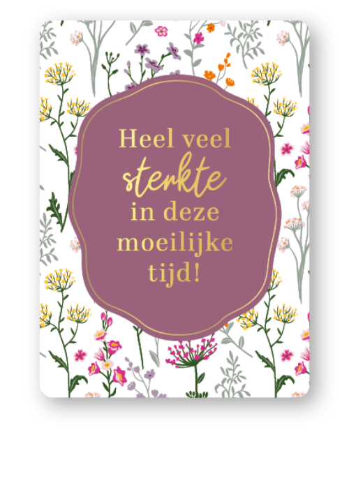 Cadeaukaartje Heel Veel Sterkte In Deze Moeilijke Tijd!