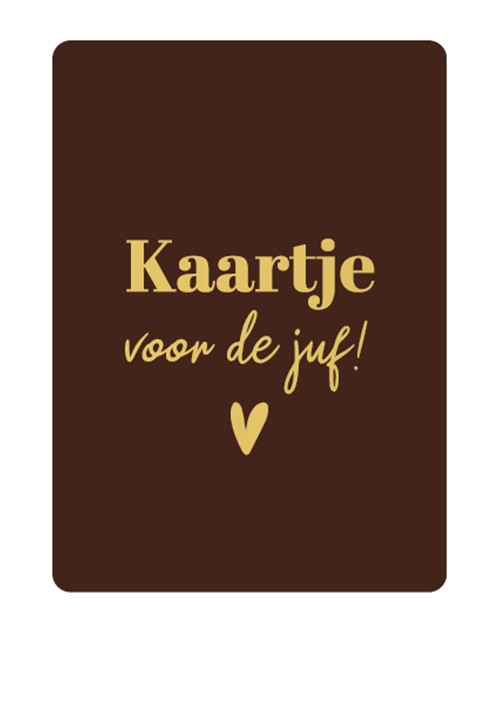 Cadeaukaartje Kaartje voor de juf! Bruin