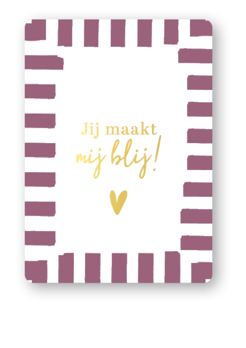 Cadeaukaartje Jij Maakt Mij Blij!